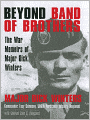 Beyond Band of Brothers: The War Memoirs of Major Dick Winters