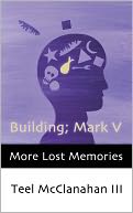 Building; Mark V (a story from More Lost Memories)