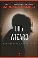 Dog Wizard: The Windrose Chronicles (Book Three)