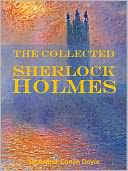 Collected Sherlock Holmes (8 Complete Books)