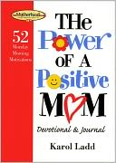The Power of a Positive Mom Devotional & Journal: 52 Monday Morning Motivations