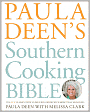 Paula Deen's Southern Cooking Bible: The New Classic Guide to Delicious Dishes with More Than 300 Recipes
