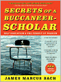Secrets of a Buccaneer-Scholar: How Self-Education and the Pursuit of Passion Can Lead to a Lifetime of Success