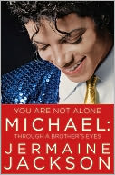 You Are Not Alone: Michael, Through a Brother's Eyes