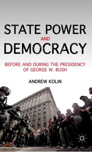 State Power and Democracy: Before and During the Presidency of George W. Bush