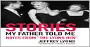 Stories My Father Told Me: Notes from 