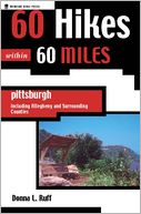 60 Hikes Within 60 Miles: Pittsburgh: Including Allegheny and Surrounding Counties
