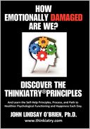 How Emotionally Damaged Are We? Discover The Thinkiatry Principles