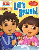 Let's Brush! (Dora & Diego Series)