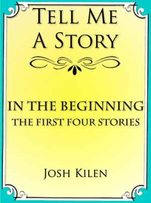 In The Beginning - The First Four Stories (Tell Me A Story Bedtime Stories for Kids)