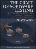 The Craft of Software Testing: Subsystems Testing Including Object-Based and Object-Oriented Testing