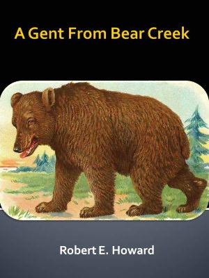 A Gent From Bear Creek w/ Direct link technology (A Classic Western Story)