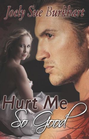 Hurt Me So Good