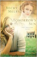 Tomorrow's Sun by Becky Melby: Book Cover