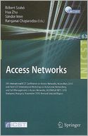 Access Networks: 5th International ICST Conference on Access Networks, AccessNets 2010 and First International Workshop on Automatic Networking and Self-Management in Access Networks, SELFMAGICNETS 2010, Revised Selected Papers, Budapest, Hungary, Novembe