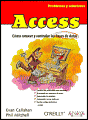 Access / problemas y soluciones : Como Conocer Y Controlar Las Bases De Datos / How to Fix the Most Annoying Things about Your Favorite Database