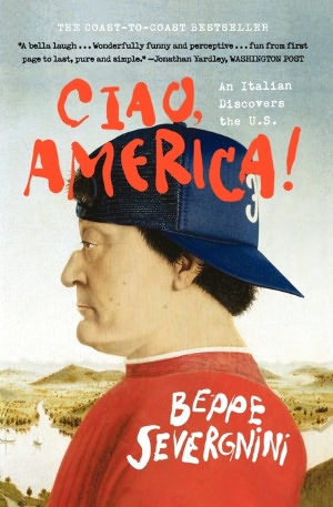 Ciao, America!: An Italian Discovers the U.S.