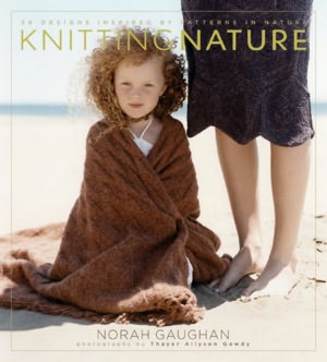 Knitting Nature: 39 Designs Inspired by Patterns in Nature