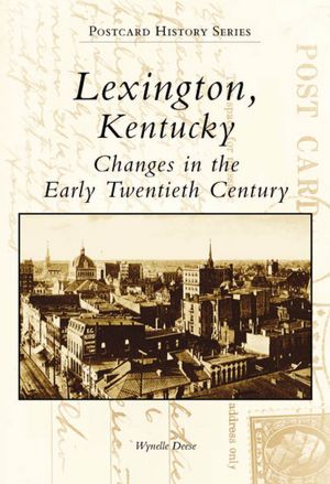 Lexington, Kentucky: Changes in the Early Twentieth Century