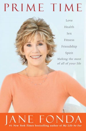 Prime Time: Love, Health, Sex, Fitness, Friendship, Spirit--Making the Most of All of Your Life (Enhanced Edition)