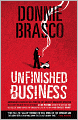 Donnie Brasco: Unfinished Business: Shocking Declassified Details from the FBI's Greatest Undercover Operation and a Bloody Timeline of