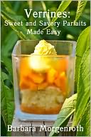 Verrines: Sweet and Savory Parfaits Made Easy