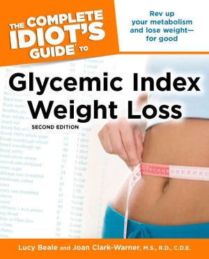 The Complete Idiot's Guide to Glycemic Index Weight Loss, 2nd Edition
