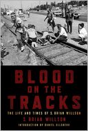 Blood on the Tracks: The Life and Times of S. Brian Willson