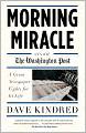 Morning Miracle: Inside the Washington Post A Great Newspaper Fights for Its Life