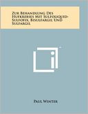 Zur Behandlung Des Hufkrebses Mit Sulfoliquid-Sulfofix, Bisulfargil Und Sulfargil