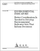 download Environmental Indicators : Better Coordination Is Needed to Develop Environmental Indicator Sets that Inform Decisions book
