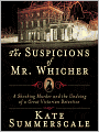 The Suspicions of Mr. Whicher: A Shocking Murder and the Undoing of a Great Victorian Detective