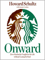 Onward: How Starbucks Fought for Its Life without Losing Its Soul