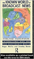 The Known World of Broadcast News