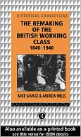 The Remaking of the British Working Class, 1840-1940