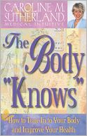 The Body ''Knows'' How to Tune In to Your Body and Improve Your Health
