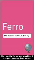 The Use and Abuse of History