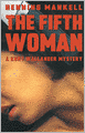 The Fifth Woman (Kurt Wallander Series #6)