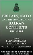 Britain, NATO and the Lessons of the Balkan Conflicts, 1991 -1999