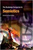 The Routledge Companion to Semiotics