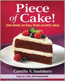 Piece of Cake!: One-Bowl, No-Fuss, From-Scratch Cakes