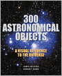 300 Astronomical Objects: A Visual Reference to the Universe