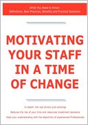 Motivating Your Staff In A Time Of Change - What You Need To Know