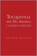 download Tocqueville and His America : A Darker Horizon book