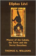 download Eliphas Lvi : Master of the Tarot, the Cabala, and the Secret Doctrines book