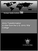 Army Transformation: A View from the U.S. Army War College