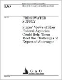 Freshwater Supply: States' View of How Federal Agencies Could Help Them Meet the Challenges of Expected Shortages