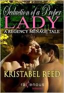 Seduction of a Proper Lady: A Regency Menage Tale