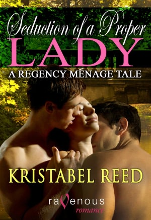 Seduction of a Proper Lady: A Regency Menage Tale
