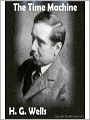 The Time Machine: A Science Fiction Classic By H. G. Wells! AAA+++